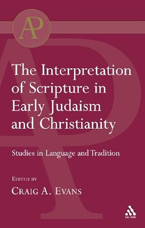 Seller image for The Interpretation of Scripture in Early Judaism and Christianity: Studies in Language and Tradition (Academic Paperback) by Evans, Craig A. [Paperback ] for sale by booksXpress