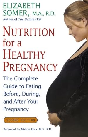 Seller image for Nutrition for a Healthy Pregnancy, Revised Edition: The Complete Guide to Eating Before, During, and After Your Pregnancy by Somer M.A. R.D., Elizabeth [Paperback ] for sale by booksXpress