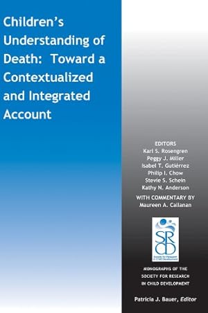 Image du vendeur pour Children's Understanding of Death: Toward a Contextualized and Integrated Account (Monographs of the Society for Research in Child Development (MONO)) by Rosengren, Karl S., Miller, Peggy J., Guti&eacute;rrez, Isabel T., Chow, Philip I., Schein, Stevie S., Anderson, Kathy N. [Paperback ] mis en vente par booksXpress