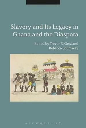Seller image for Slavery and Its Legacy in Ghana and the Diaspora [Hardcover ] for sale by booksXpress