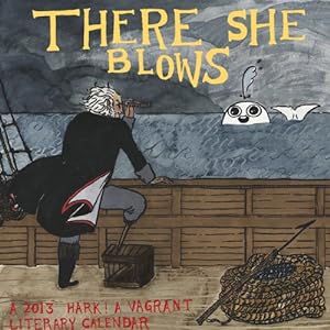Seller image for There She Blows: A 2013 Hark! A Vagrant Literary Calendar by Beaton, Kate [Calendar ] for sale by booksXpress