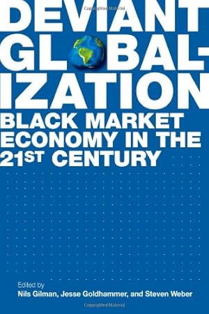 Immagine del venditore per Deviant Globalization: Black Market Economy in the 21st Century [Paperback ] venduto da booksXpress