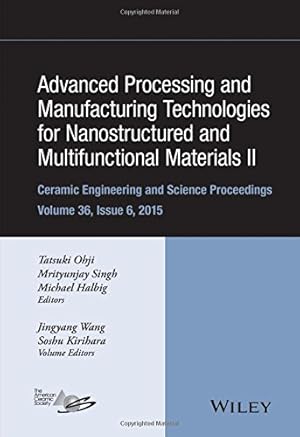 Bild des Verkufers fr Advanced Processing and Manufacturing Technologies for Nanostructured and Multifunctional Materials II (Ceramic Engineering and Science Proceedings) [Hardcover ] zum Verkauf von booksXpress