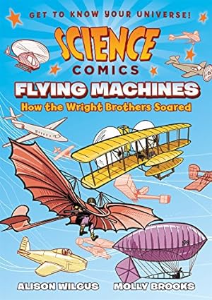 Seller image for Science Comics: Flying Machines: How the Wright Brothers Soared by Wilgus, Alison [Paperback ] for sale by booksXpress