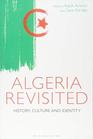 Seller image for Algeria Revisited: History, Culture and Identity (Bloomsbury Ethics) [Soft Cover ] for sale by booksXpress