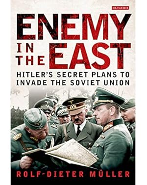 Imagen del vendedor de Enemy in the East: Hitler's Secret Plans to Invade the Soviet Union by Müller, Rolf-Dieter [Hardcover ] a la venta por booksXpress