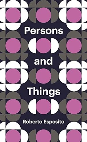 Immagine del venditore per Persons and Things: From the Body's Point of View (Theory Redux) by Esposito, Roberto [Hardcover ] venduto da booksXpress