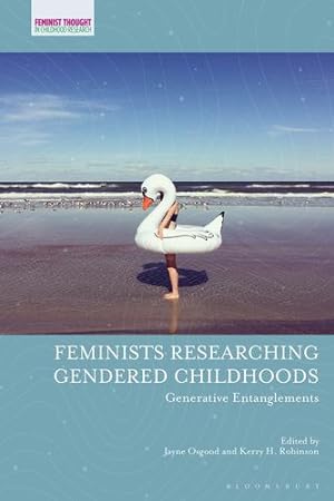 Seller image for Feminists Researching Gendered Childhoods: Generative Entanglements (Feminist Thought in Childhood Research) [Hardcover ] for sale by booksXpress