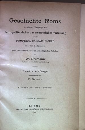 Bild des Verkufers fr Geschichte Roms in seinem bergange von der republikanischen zur monarchischen Verfassung oder Pompeius, Caesar, Cicero und ihre Zeitgenossen nach Geschlechtern und mit genealogischen Tabellen: VIERTER BAND: Junii - Pompeii. zum Verkauf von books4less (Versandantiquariat Petra Gros GmbH & Co. KG)