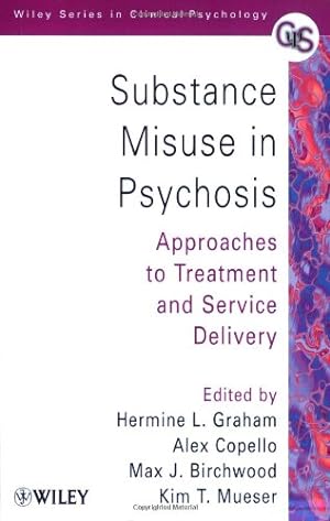 Seller image for Substance Misuse in Psychosis: Approaches to Treatment and Service Delivery (Wiley Series in Clinical Psychology) [Paperback ] for sale by booksXpress