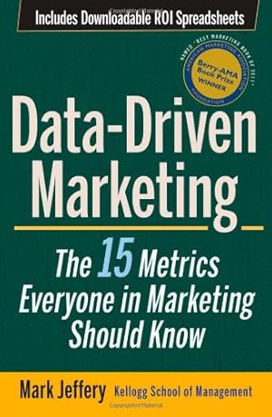 Seller image for Data-Driven Marketing: The 15 Metrics Everyone in Marketing Should Know by Jeffery, Mark [Hardcover ] for sale by booksXpress