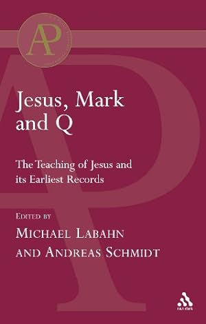 Seller image for Jesus, Mark and Q (Academic Paperback) by Labahn, Michael, Schmidt, Andreas [Paperback ] for sale by booksXpress