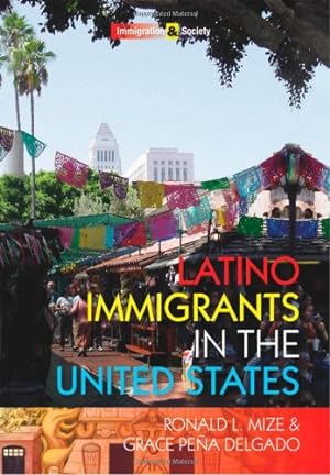 Seller image for Latino Immigrants in the United States by Mize, Ronald L., Peña Delgado, Grace [Hardcover ] for sale by booksXpress