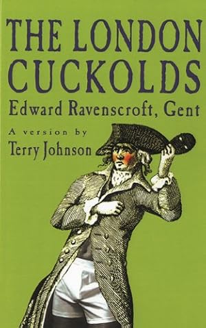 Bild des Verkufers fr The London Cuckolds (Modern Plays) by Terry Johnson, Edward Ravenscroft [Paperback ] zum Verkauf von booksXpress