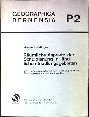 Bild des Verkufers fr Rumliche Aspekte der Schulplanung in lndlichen Siedlungsgebieten. Eine kulturgeographische Untersuchung in sechs Planungsregionen ds Kantons Bern Geographica Bernensia, P2 zum Verkauf von books4less (Versandantiquariat Petra Gros GmbH & Co. KG)