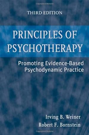 Seller image for Principles of Psychotherapy: Promoting Evidence-Based Psychodynamic Practice by Weiner, Irving B., Bornstein, Robert F. [Hardcover ] for sale by booksXpress