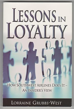 Bild des Verkufers fr Lessons in Loyalty How Southwest Airlines Does it - an Insider's View zum Verkauf von Courtney McElvogue Crafts& Vintage Finds