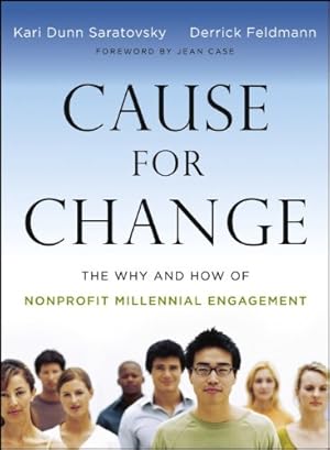 Immagine del venditore per Cause for Change: The Why and How of Nonprofit Millennial Engagement by Saratovsky, Kari Dunn, Feldmann, Derrick [Paperback ] venduto da booksXpress