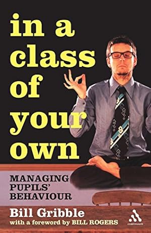 Bild des Verkufers fr In a Class of Your Own: Managing Challenging Behaviour by Gribble, Bill [Paperback ] zum Verkauf von booksXpress