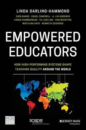 Seller image for Empowered Educators: How High-Performing Systems Shape Teaching Quality Around the World by Darling-Hammond, Linda, Burns, Dion, Campbell, Carol, Goodwin, A. Lin, Hammerness, Karen, Low, Ee-Ling, McIntyre, Ann, Sato, Mistilina, Zeichner, Ken [Paperback ] for sale by booksXpress