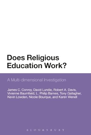 Seller image for Does Religious Education Work?: A Multi-dimensional Investigation by Conroy, James C., Lundie, David, Davis, Robert A., Baumfield, Vivienne, Barnes, L. Philip, Gallagher, Tony, Lowden, Kevin, Bourque, Nicole, Wenell, Karen [Hardcover ] for sale by booksXpress