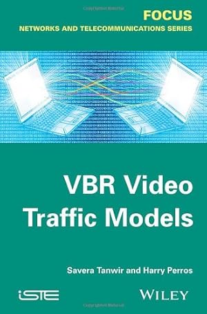Image du vendeur pour VBR Video Traffic Models (Focus) by Tanwir, Savera, Perros, Harry G. [Hardcover ] mis en vente par booksXpress