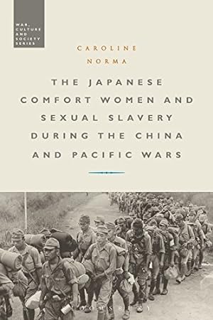 Seller image for The Japanese Comfort Women and Sexual Slavery during the China and Pacific Wars (War, Culture and Society) [Soft Cover ] for sale by booksXpress