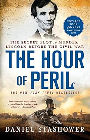 Seller image for The Hour of Peril: The Secret Plot to Murder Lincoln Before the Civil War [Soft Cover ] for sale by booksXpress