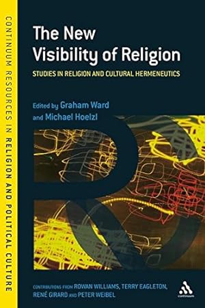 Seller image for The New Visibility of Religion: Studies in Religion and Cultural Hermeneutics (Continuum Resources in Religion and Political Culture) [Soft Cover ] for sale by booksXpress
