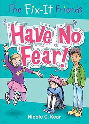 Seller image for The Fix-It Friends: Have No Fear! by Kear, Nicole C. [Paperback ] for sale by booksXpress
