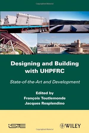 Seller image for Designing and Building with UHPFRC by Resplendino, Jacques, Toulemonde, Fran&ccedil;ois [Hardcover ] for sale by booksXpress