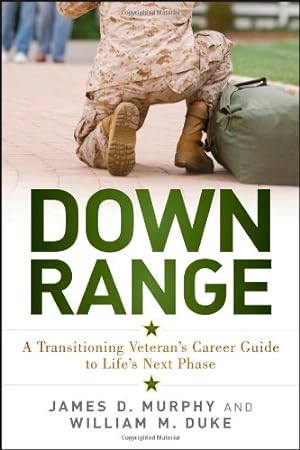 Seller image for Down Range: A Transitioning Veteran's Career Guide to Life's Next Phase by Murphy, James D., Duke, William M. [Paperback ] for sale by booksXpress