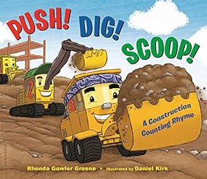 Image du vendeur pour Push! Dig! Scoop!: A Construction Counting Rhyme by Greene, Rhonda Gowler [Board book ] mis en vente par booksXpress