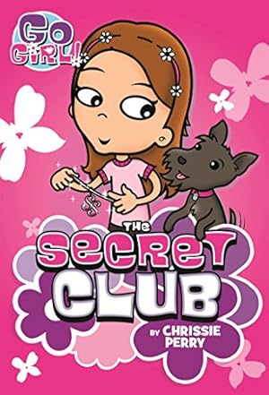 Immagine del venditore per Go Girl! #7: The Secret Club by Perry, Chrissie [Paperback ] venduto da booksXpress