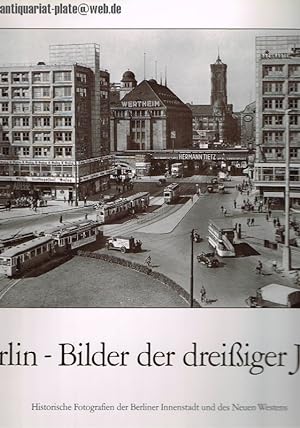 Berlin - Bilder der dreißiger Jahre. Historische Fotografien der Berliner Innenstadt und des Neue...