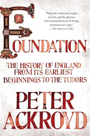 Imagen del vendedor de Foundation: The History of England from Its Earliest Beginnings to the Tudors by Ackroyd, Peter [Paperback ] a la venta por booksXpress