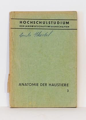 (Hochschulstudium der Landwirtschaftswissenschaften) Anatomie der Haustiere 3; Gefäßsystem, Haut,...