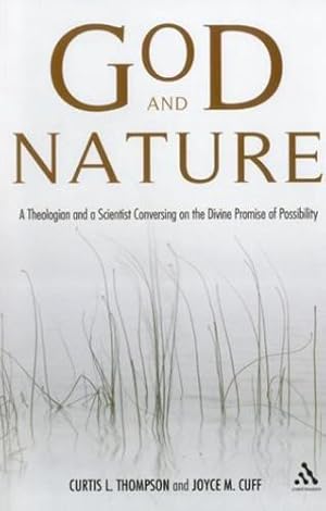 Imagen del vendedor de God and Nature: A Theologian and a Scientist Conversing on the Divine Promise of Possibility [Hardcover ] a la venta por booksXpress