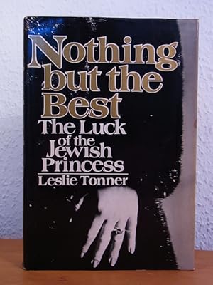 Immagine del venditore per Nothing but the Best. The Luck of the Jewish Princess venduto da Antiquariat Weber