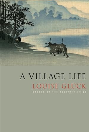 Seller image for A Village Life: Poems by Glück, Louise [Paperback ] for sale by booksXpress
