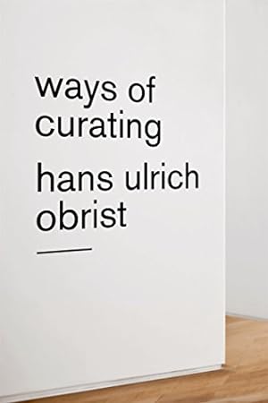 Seller image for Ways of Curating by Obrist, Hans Ulrich [Paperback ] for sale by booksXpress
