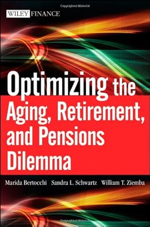 Immagine del venditore per Optimizing the Aging, Retirement, and Pensions Dilemma by Bertocchi, Marida, Ziemba, William T., Schwartz, Sandra L. [Hardcover ] venduto da booksXpress