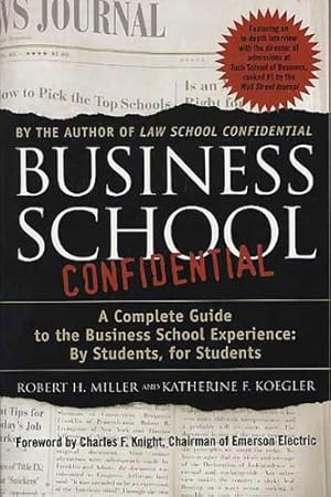 Seller image for Business School Confidential: A Complete Guide to the Business School Experience: By Students, for Students by Koegler, Katherine F., Miller, Robert H., Miller, Robert, Loucks, Katherine [Paperback ] for sale by booksXpress