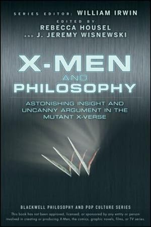Seller image for X-Men and Philosophy: Astonishing Insight and Uncanny Argument in the Mutant X-Verse [Paperback ] for sale by booksXpress