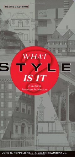 Seller image for What Style Is It?: A Guide to American Architecture, Revised Edition by S. Allen Chambers, John C. Poppeliers [Paperback ] for sale by booksXpress