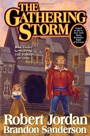Seller image for The Gathering Storm (Wheel of Time, Book 12) by Jordan, Robert, Sanderson, Brandon [Hardcover ] for sale by booksXpress
