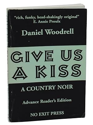 Give Us A Kiss: A Country Noir