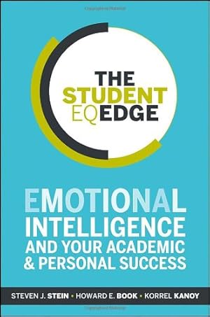 Seller image for The Student EQ Edge: Emotional Intelligence and Your Academic and Personal Success by Stein, Steven J., Book, Howard E., Kanoy, Korrel [Paperback ] for sale by booksXpress