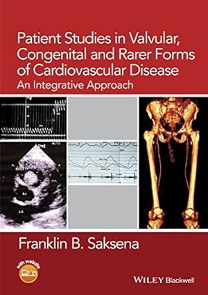 Seller image for Patient Studies in Valvular, Congenital, and Rarer Forms of Cardiovascular Disease: An Integrative Approach by Saksena, Franklin B. [Paperback ] for sale by booksXpress