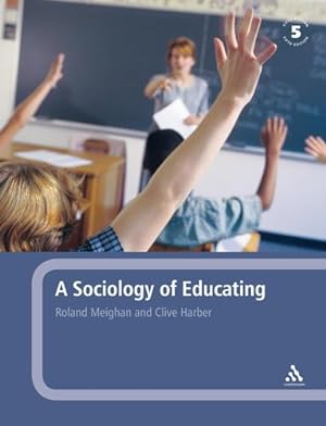 Bild des Verkufers fr A Sociology of Educating by Meighan, Roland, Harber, Clive [Paperback ] zum Verkauf von booksXpress